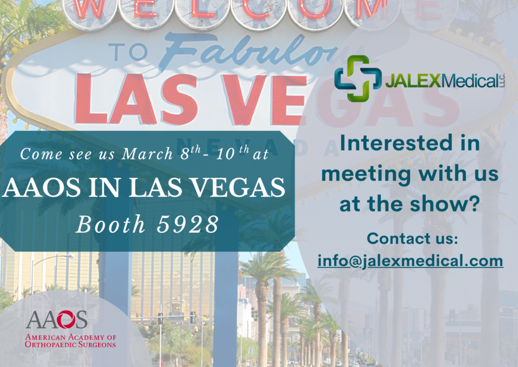 JALEX Medical exhibiting at AAOS in Las Vegas March 8 to 10 Booth 5928 American Academy of Orthopaedic Surgeons conference